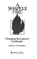 Cover of: A Shapely fire: changing the literary landscape