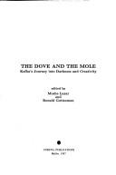 Cover of: The Dove and the Mole: Kafka's Journey into Darkness and Creativity (Interplay No 5)