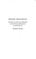 Cover of: History from Below: Studies in Popular Protest and Popular Ideology in Honour of George Rude