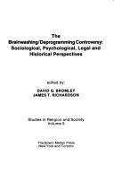 Cover of: Brainwashing Deprogramming Controversy: Sociological, Psychological, Legal, and Historical Perspectives (Studies in Religion & Society)