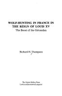 Cover of: Wolf-hunting in France in the reign of Louis XV | Thompson, Richard H.