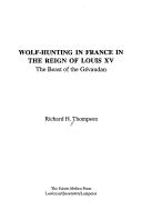 Cover of: Wolf-Hunting in France in the Reign of Louis XV by Richard H. Thompson