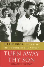 Cover of: Turn Away Thy Son: Little Rock, the Crisis That Shocked the Nation