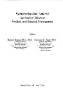 Cover of: Vertebrobasilar arterial occlusive disease: medical and surgical management