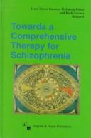 Towards a comprehensive therapy of schizophrenia by W. Boker