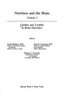 Cover of: Choline and lecithin in brain disorders by editors, André Barbeau, John H. Growdon, Richard J. Wurtman.