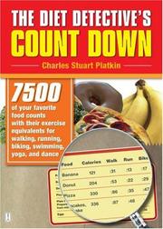 Cover of: The Diet Detective's Count Down: 7500 of Your Favorite Food Counts with Their Exercise Equivalents for Walking, Running, Biking, Swimming, Yoga, and Dance