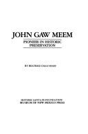 Cover of: John Gaw Meem: Pioneer in Historic Preservation