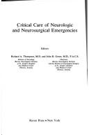 Cover of: Critical Care of Neurologic and Neurosurgical Emergencies | Richard Thompson