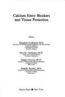 Calcium entry blockers and tissue protection by T. Godfraind, Theophile Godfraind, Paul M. Vanhoutte, S. Govoni