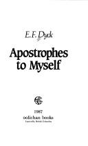 Cover of: Apostrophes to myself by E. F. Dyck