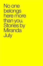 Cover of: No One Belongs Here More Than You by Miranda July