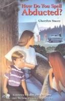 Cover of: How Do You Spell Abducted? (Northern Lights Books for Children) by Stacey Cherylyn