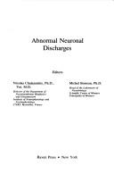 Cover of: Abnormal neuronal discharges by editor, Nicolas Chalazonitis, Michel Boisson.