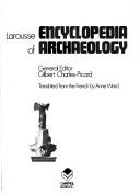 Cover of: Larousse encyclopedia of archaeology by general editor, Gilbert Charles-Picard ; translated from the French by Anne Ward.