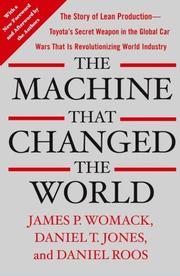 Cover of: The Machine That Changed the World: The Story of Lean Production-- Toyota's Secret Weapon in the Global Car Wars That Is Now Revolutionizing World Industry