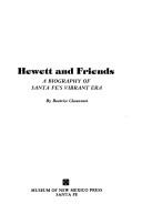 Cover of: Hewett and friends: a biography of Santa Fe's vibrant era