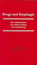 Cover of: Drugs and Dysphagia: How Medications Can Affect Eating and Swallowing
