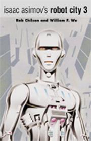 Cover of Isaac Asimovs Robot City Volume 3 (Robot City (Two in One Collection))