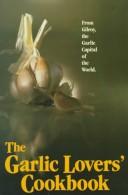 Cover of: Garlic Lovers' Cookbook (Garlic Lover's Cookbook)
