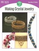 Cover of: Making Crystal Jewelry (Easy-Does-It)