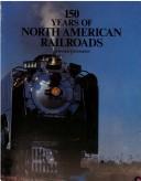 Cover of: 150 Years of North American Railroads