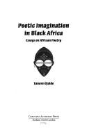 Poetic imagination in Black Africa by Tanure Ojaide