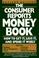 Cover of: The consumer reports money book