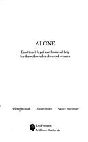 Cover of: Alone: emotional, legal, and financial help for the widowed or divorced woman