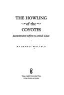 Cover of: The howling of the coyotes: reconstruction efforts to divide Texas