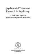 Cover of: Psychosocial treatment research in psychiatry: a task force report of the American Psychiatric Association.