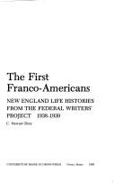 Cover of: The First Franco-Americans: New England life histories from the Federal Writers' Project, 1938-1939