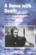 Cover of: A dance with death: Soviet airwomen in World War II