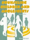 Cover of: Counseling children and adolescents by [edited by] Ann Vernon.