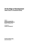 Cover of: At the edge of development: health crises in a transitional society