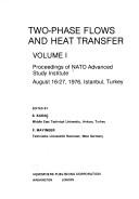 Cover of: Two-phase flows and heat transfer: proceedings of NATO Advanced Study Institute, August 16-27, Istanbul, Turkey