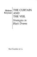 Cover of: Curtain and the Veil: Strategies in Black Drams (American Cultural Heritage Series, No 1)