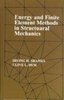 Energy and finite element methods in structural mechanics by Irving Herman Shames