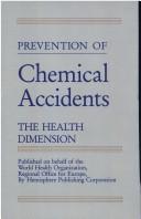 Cover of: Prevention of chemical accidents: the health dimension.