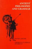 Cover of: Ancient philosophy and grammar by David L. Blank