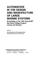 Automation in the design and manufacture of large marine systems by MIT Sea Grant College Program Lecture and Seminar (16th 1988 Massachusetts Institute of Technology)
