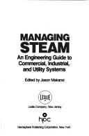 Cover of: Managing steam: an engineering guide to commercial, industrial, and utility systems