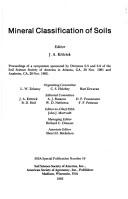 Cover of: Mineral classification of soils: proceedings of a symposium sponsored by Divisions S-5 and S-9 of the Soil Science Society of America in Atlanta, GA, 30 Nov. 1981 and Anaheim, CA, 29 Nov. 1982