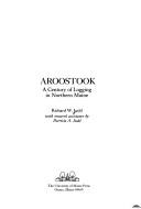 Cover of: Aroostook: a century of logging in northern Maine