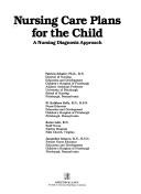 Nursing care plans for the child by Patricia Schafer