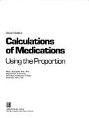 Cover of: Calculations of Medications: Using the Proportion