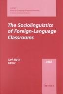 Cover of: AAUSC 2002: The Sociolinguistics of Foreign Language Classrooms: Contributions of the Native, The Near-Native, and the Non-Native Speaker (Issues in Language Program Direction, 2002)