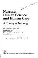 Cover of: Nursing: human science and human care : a theory of nursing