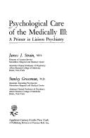 Cover of: Psychological care of the medically ill: a primer in liaison psychiatry