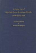 Cover of: A union list of appellate court records and briefs by Michael Whiteman, Peter Scott Campbell, Michael Whiteman